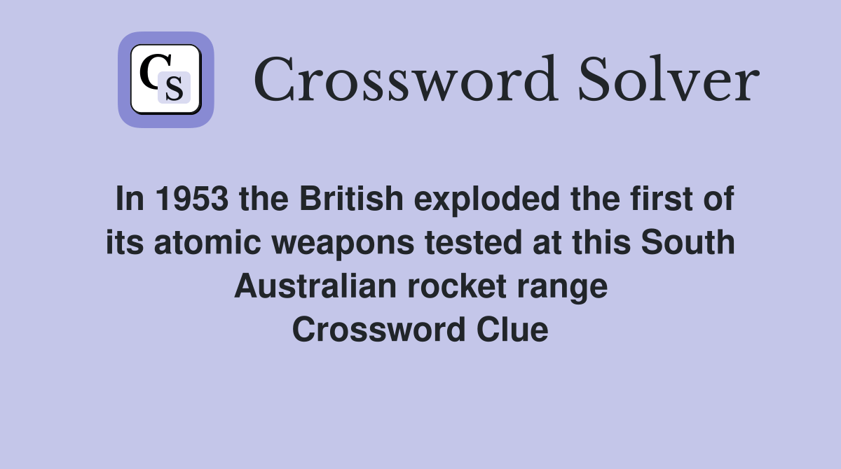 In 1953 the British exploded the first of its atomic weapons tested at